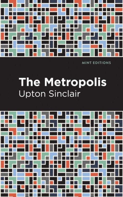 Upton Sinclair - Metropolis, E-bok