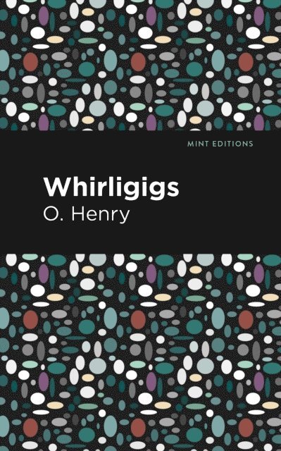 O. Henry - Whirligigs, E-bok