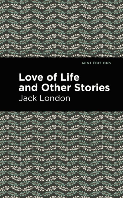Jack London - Love of Life and Other Stories, E-bok
