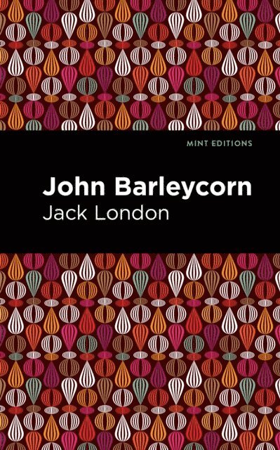 Jack London - John Barleycorn, E-bok