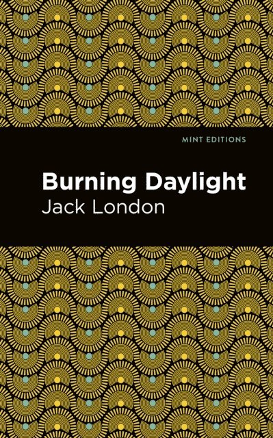 Jack London - Burning Daylight, E-bok