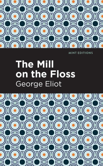 George Eliot - Mill on the Floss, E-bok