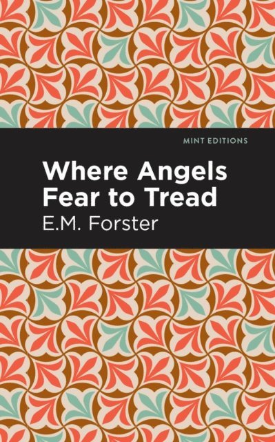 E. M. Forster - Where Angels Fear to Tread, E-bok