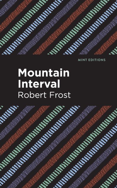 Robert Frost - Mountain Interval, E-bok