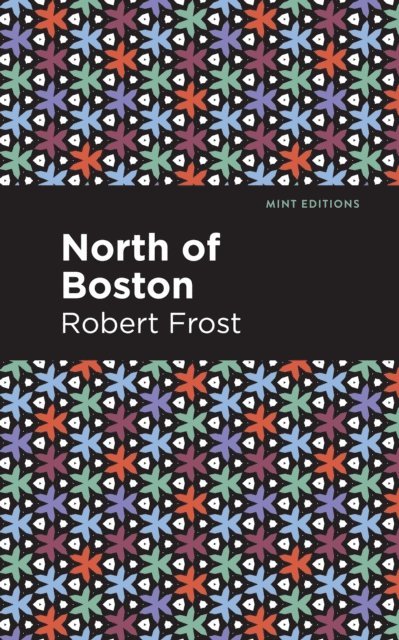 Robert Frost - North of Boston, E-bok