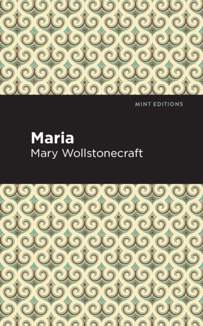 Mary Wollstonecraft - Maria, E-bok