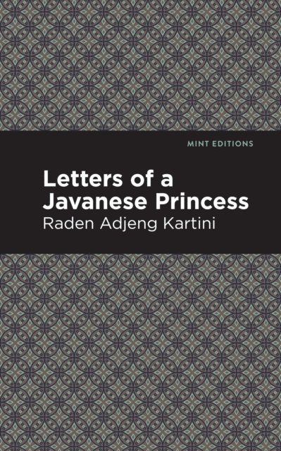 Raden Adjeng Kartini - Letters of a Javanese Princess, E-bok