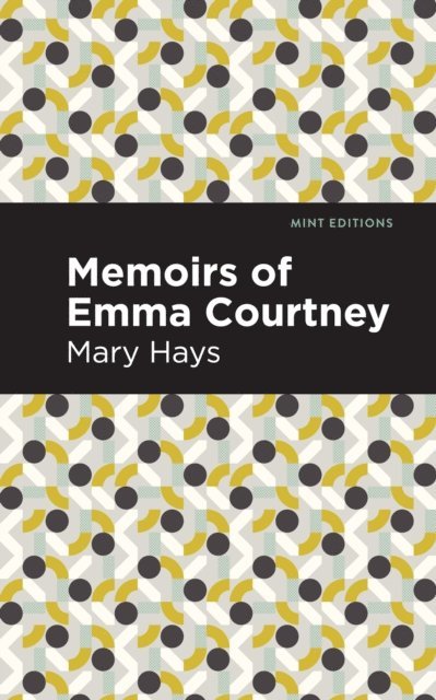 Mary Hays - Memoirs of Emma Courtney, E-bok