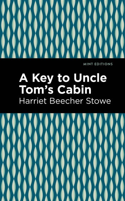 Harriet Beecher Stowe - Key to Uncle Tom's Cabin, E-bok