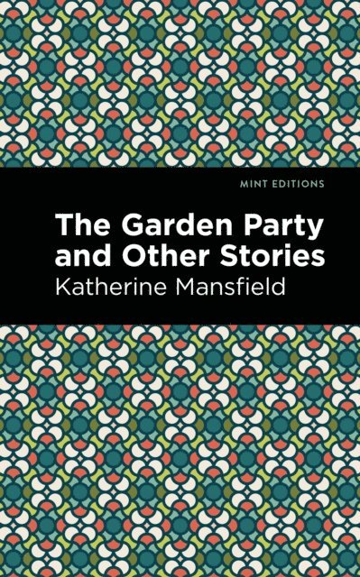 Katherine Mansfield - Garden Party and Other Stories, E-bok