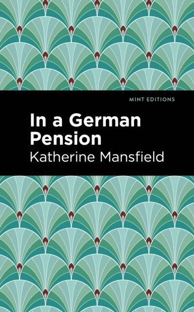 Katherine Mansfield - In a German Pension, E-bok