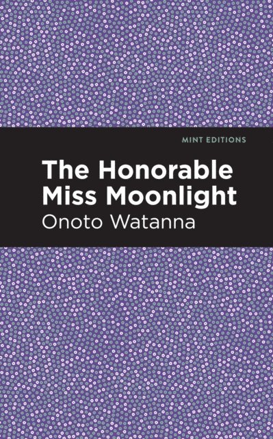 Onoto Watanna - Honorable Miss Moonlight, E-bok
