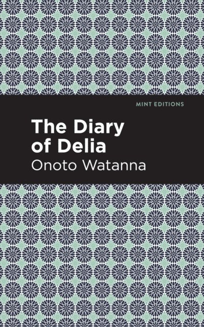 Onoto Watanna - Diary of Delia, E-bok