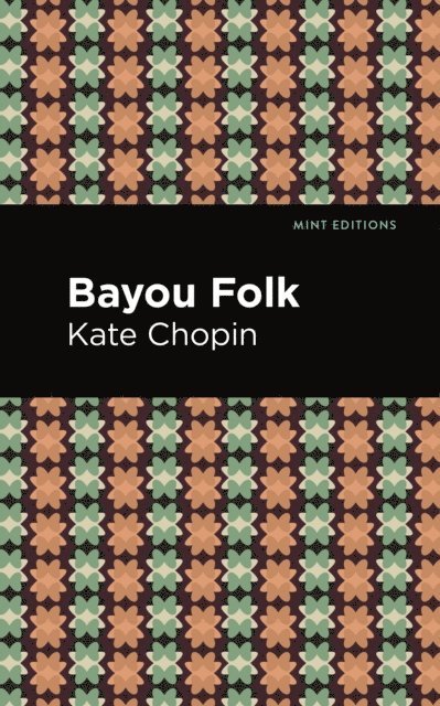 Kate Chopin - Bayou Folk, E-bok
