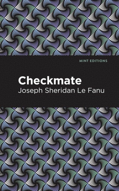 Joseph Sheridan Le Fanu - Checkmate, E-bok