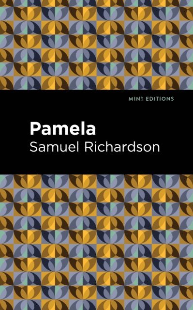 Samuel Richardson - Pamela, or Virtue Rewarded, E-bok
