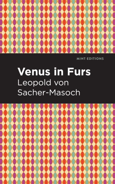 Leopold Sacher-Masoch - Venus in Furs, E-bok