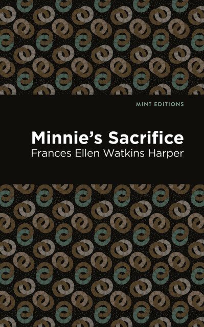Frances Ellen Watkins Harper - Minnie's Sacrifice, E-bok