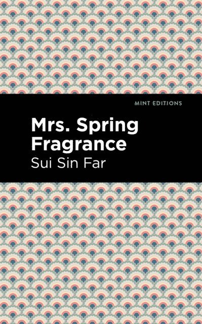 Sui Sin Far - Mrs. Spring Fragrance, E-bok