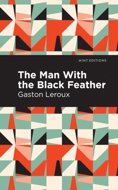 Gaston Leroux - Man with the Black Feather, E-bok