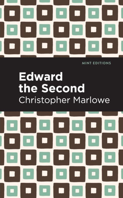 Christopher Marlowe - Edward the Second, E-bok