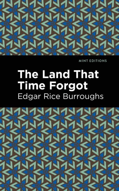 Edgar Rice Burroughs - Land That Time Forgot, E-bok