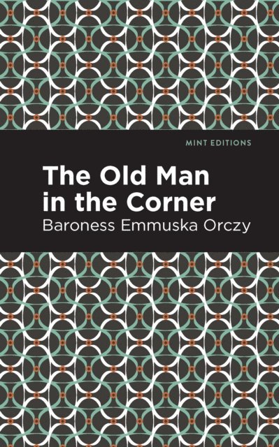 Emmuska Orczy - Old Man in the Corner, E-bok