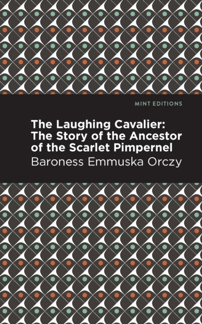 Emmuska Orczy - Laughing Cavalier, E-bok