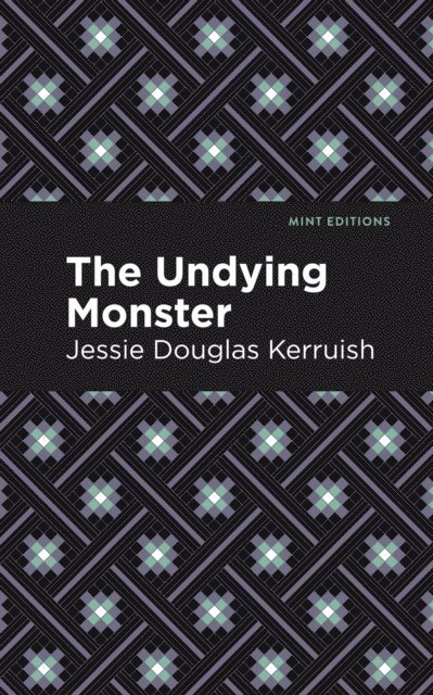 Jessie Douglas Kerruish - Undying Monster, E-bok