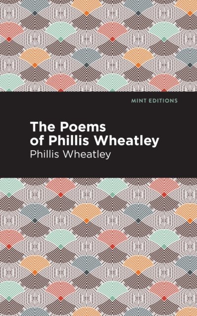Phillis Wheatley - Poems of Phillis Wheatley, E-bok