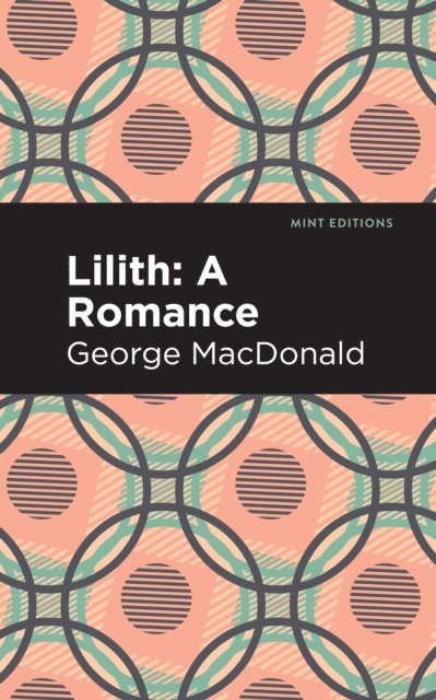 George MacDonald - Lilith: A Romance, E-bok