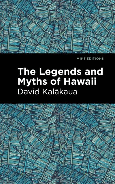 David Kalakaua - Legends and Myths of Hawaii, E-bok