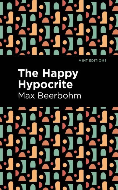 Max Beerbohm - Happy Hypocrite, E-bok
