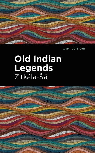 Zitkala-Sa - Old Indian Legends, E-bok