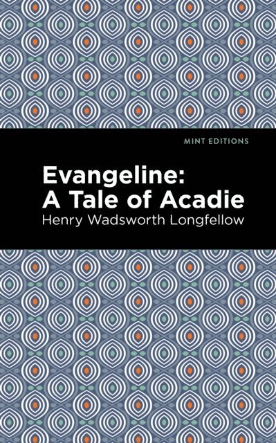 Henry Wadsworth Longfellow - Evangeline, E-bok