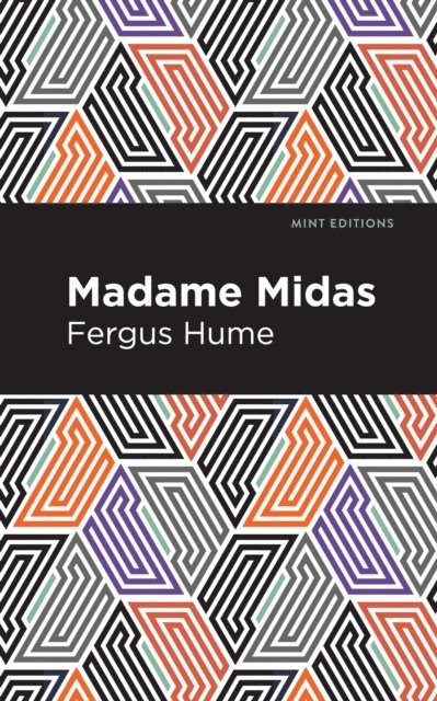 Fergus Hume - Madame Midas, E-bok