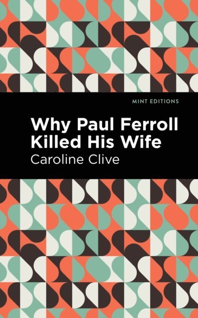Caroline Clive - Why Paul Ferroll Killed his Wife, E-bok