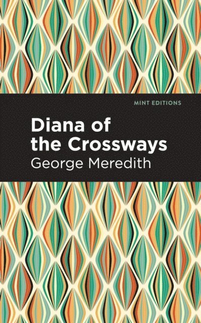George Meredith - Diana of the Crossways, E-bok