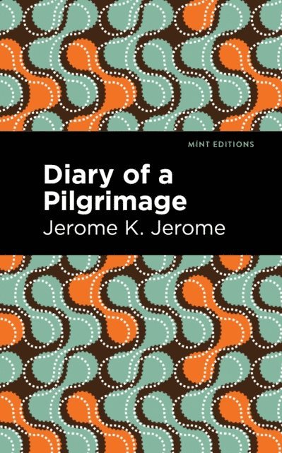 Jerome K. Jerome - Diary of a Pilgrimage, E-bok