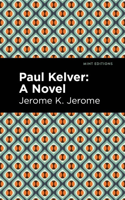 Jerome K. Jerome - Paul Kelver, E-bok