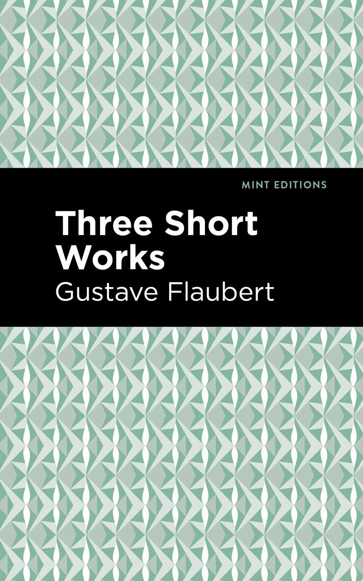 Gustave Flaubert - Three Short Works, Häftad. Tillgänglighet: Lägg i varukorg