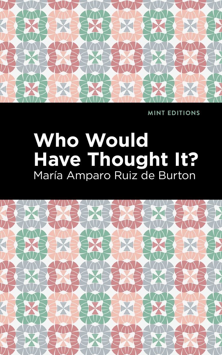 María Amparo Ruiz de Burton - Who Would Have Thought It?, Häftad. Tillgänglighet: Lägg i varukorg