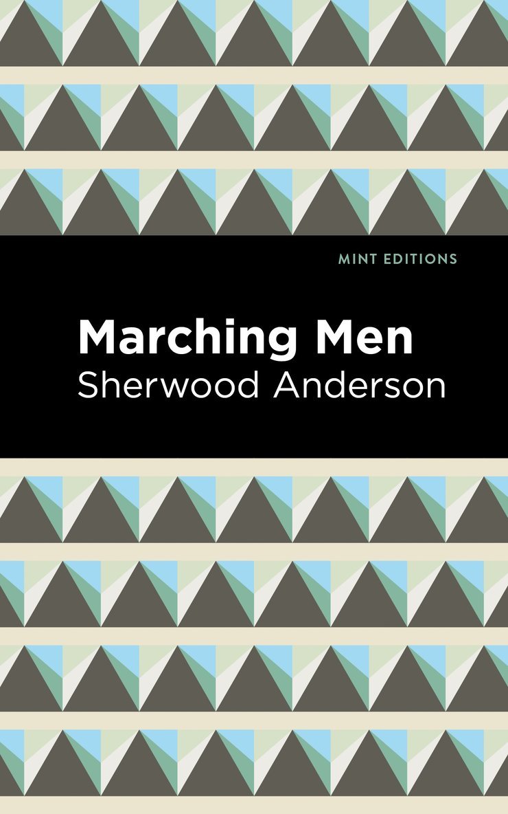 Sherwood Anderson - Marching Men, Häftad
