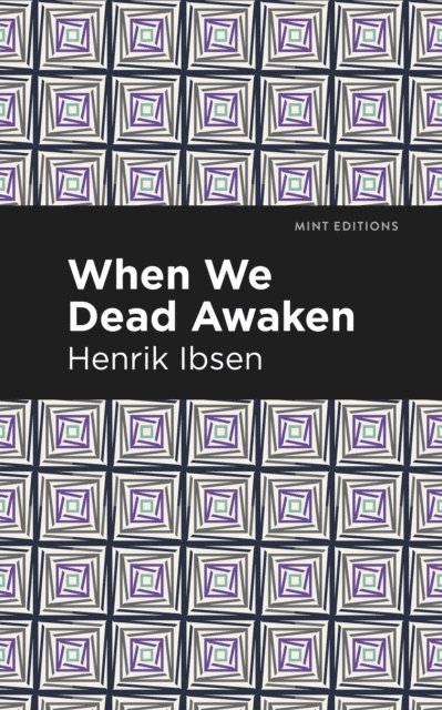 Henrik Ibsen - When We Dead Awaken, E-bok