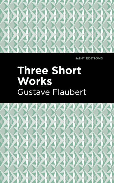 Gustave Flaubert - Three Short Works, E-bok