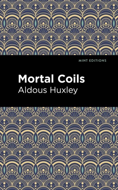 Aldous Huxley - Mortal Coils, E-bok