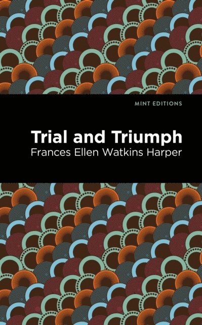 Frances Ellen Watkins Harper - Trial and Triumph, E-bok
