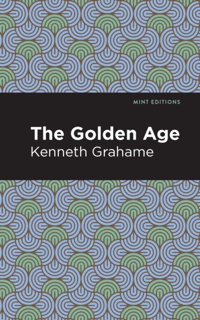 Kenneth Grahame - Golden Age, E-bok