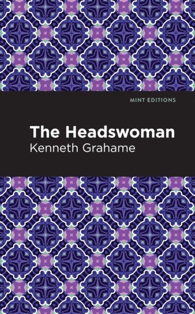Kenneth Grahame - Headswoman, E-bok