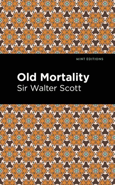 Sir Walter Scott - Old Mortality, E-bok